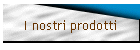 I nostri prodotti