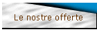 Le nostre offerte